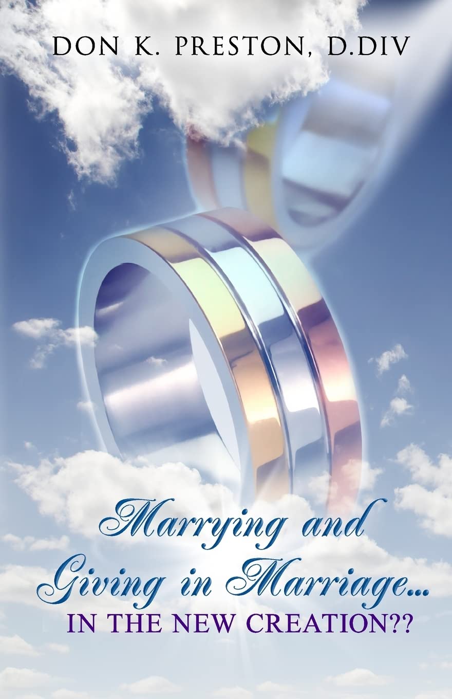 Marrying and Giving in Marriage... In the New Creation? book cover