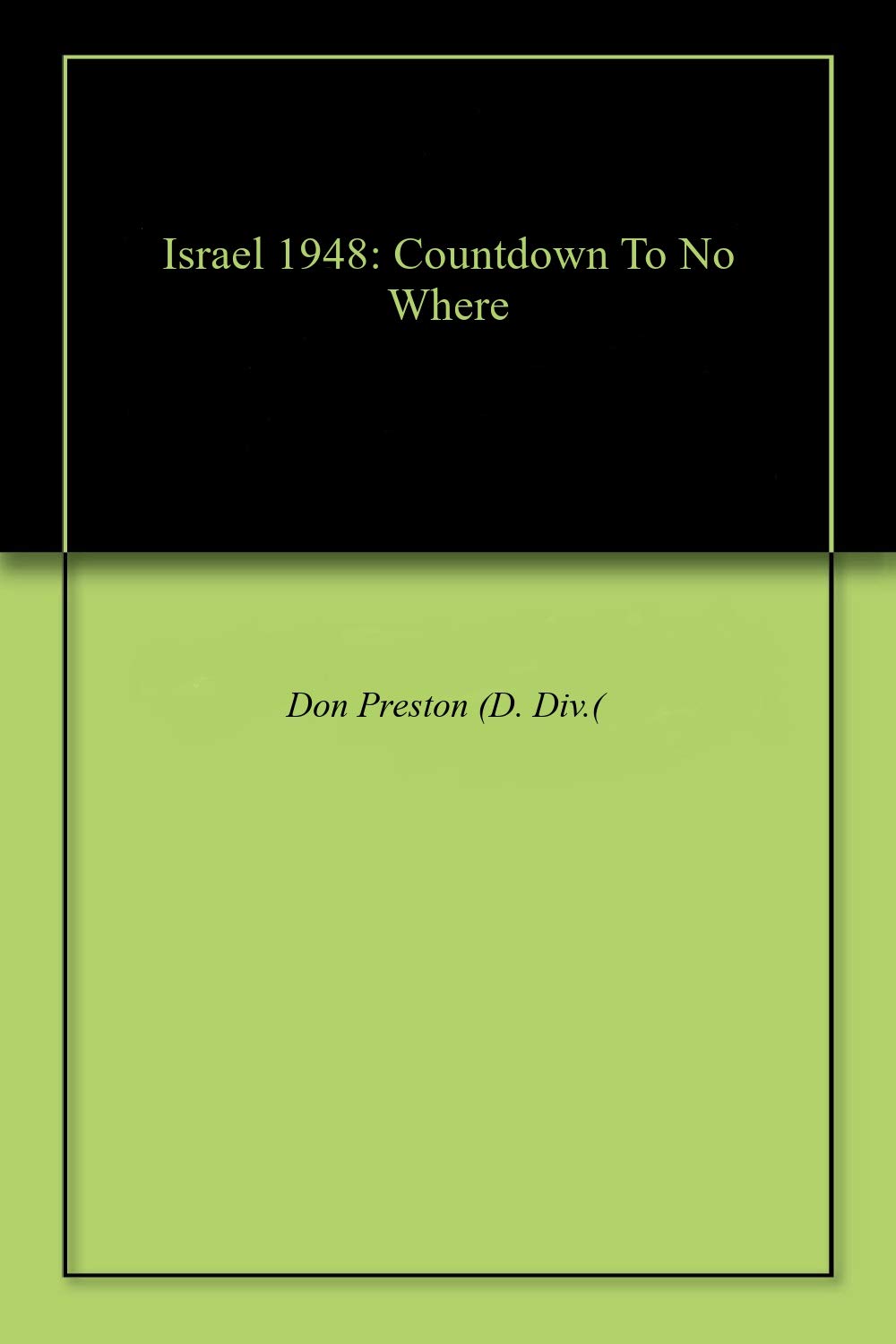 Israel 1948: Countdown To No Where book cover